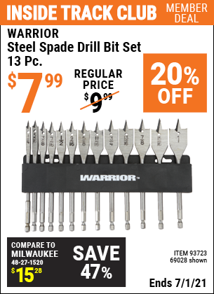 Inside Track Club members can buy the WARRIOR Steel Spade Drill Bit Set 13 Pc. (Item 69028/93723) for $7.99, valid through 7/1/2021.