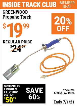 Inside Track Club members can buy the GREENWOOD Propane Torch (Item 91033/61589/57061) for $19.99, valid through 7/1/2021.