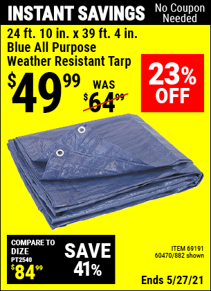 Buy the HFT 24 ft. 10 in. x 39 ft. 4 in. Blue All Purpose/Weather Resistant Tarp (Item 00882/69191/60470) for $49.99, valid through 5/27/2021.