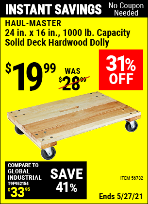 Buy the HAUL-MASTER 24 In. X 16 In. 1000 Lbs. Capacity Solid Deck Hardwood Dolly (Item 56782) for $19.99, valid through 5/27/2021.
