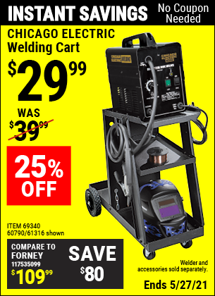 Buy the CHICAGO ELECTRIC Welding Cart (Item 61316/69340/60790) for $29.99, valid through 5/27/2021.