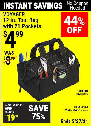 Buy the VOYAGER 12 in. Tool Bag with 21 Pockets (Item 61467/62163/62349) for $4.99, valid through 5/27/2021.