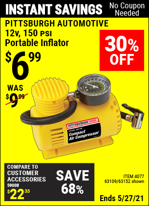 Buy the PITTSBURGH AUTOMOTIVE 12V 150 PSI Portable Inflator (Item 63152/4077/63109) for $6.99, valid through 5/27/2021.