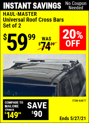 Buy the HAUL-MASTER Universal Roof Cross Bars Set of 2 (Item 64877) for $59.99, valid through 5/27/2021.
