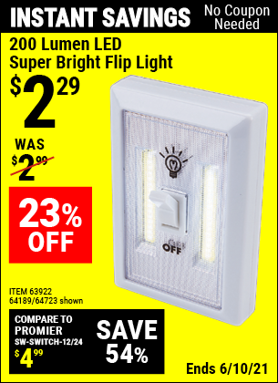 Buy the 200 Lumen LED Super Bright Flip Light (Item 64723/63922/64189) for $2.29, valid through 6/10/2021.