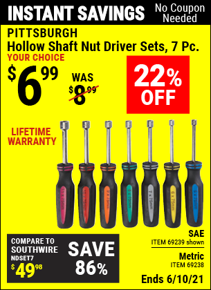 Buy the PITTSBURGH Hollow Shaft SAE Nut Driver Set 7 Pc. (Item 69239/69238) for $6.99, valid through 6/10/2021.