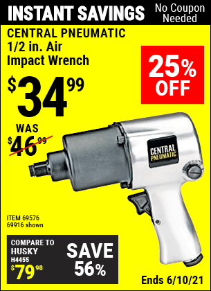 Buy the CENTRAL PNEUMATIC 1/2 in. Heavy Duty Air Impact Wrench (Item 69916/69576) for $34.99, valid through 6/10/2021.