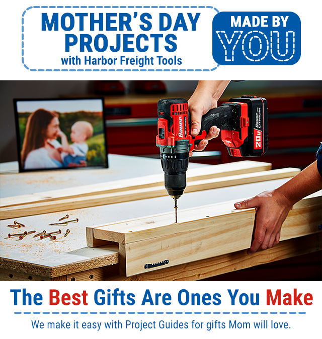 Mother's Day DIY Ideas at Harbor Freight
