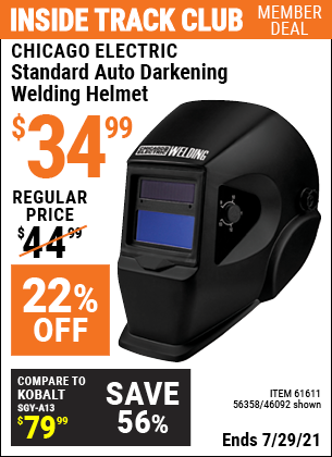 Inside Track Club members can buy the CHICAGO ELECTRIC Standard Auto Darkening Welding Helmet (Item 46092/61611/56358) for $34.99, valid through 7/29/2021.