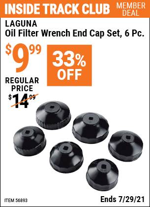 Inside Track Club members can buy the LAGUNA Oil Filter Wrench End Cap Set, 6 Pc. (Item 56893) for $9.99, valid through 7/29/2021.