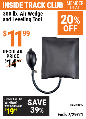 Inside Track Club members can buy the 300 Lb. Air Wedge And Leveling Tool (Item 56899) for $11.99, valid through 7/29/2021.