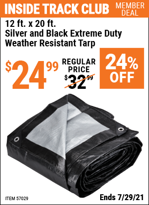 Inside Track Club members can buy the HFT 12 Ft. X 20 Ft. Silver & Black Extreme Duty Weather Resistant Tarp (Item 57029) for $24.99, valid through 7/29/2021.