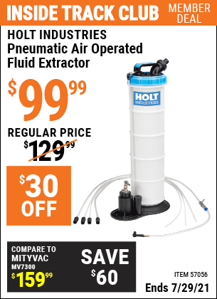 Inside Track Club members can buy the HOLT INDUSTRIES Pneumatic Air Operated Fluid Extractor (Item 57056) for $99.99, valid through 7/29/2021.