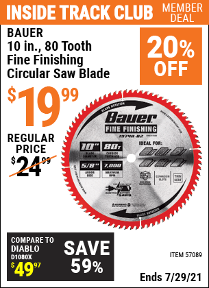 Inside Track Club members can buy the BAUER 10 In. 80T Fine Finishing Circular Saw Blade (Item 57089) for $19.99, valid through 7/29/2021.