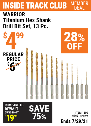 Inside Track Club members can buy the WARRIOR Titanium High Speed Steel Drill Bit Set 13 Pc. (Item 61621/1800) for $4.99, valid through 7/29/2021.