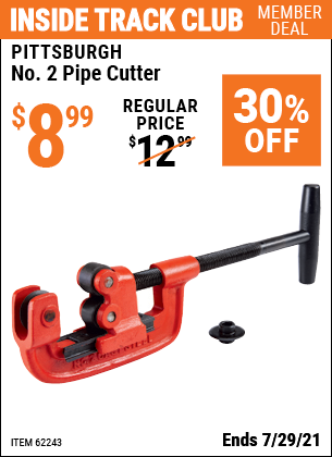 Inside Track Club members can buy the PITTSBURGH No. 2 Pipe Cutter (Item 62243) for $8.99, valid through 7/29/2021.