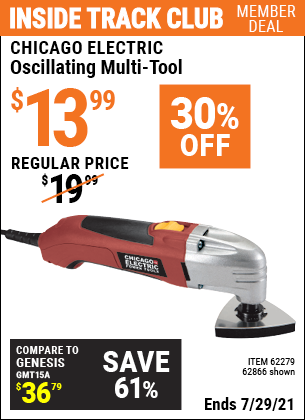 Inside Track Club members can buy the CHICAGO ELECTRIC Oscillating Multi-Tool (Item 62866/62279) for $13.99, valid through 7/29/2021.