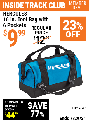 Inside Track Club members can buy the HERCULES 16 In. Tool Bag With 6 Pockets (Item 63637) for $9.99, valid through 7/29/2021.