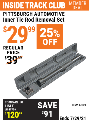 Inside Track Club members can buy the PITTSBURGH AUTOMOTIVE Inner Tie Rod Removal Set (Item 63705) for $29.99, valid through 7/29/2021.