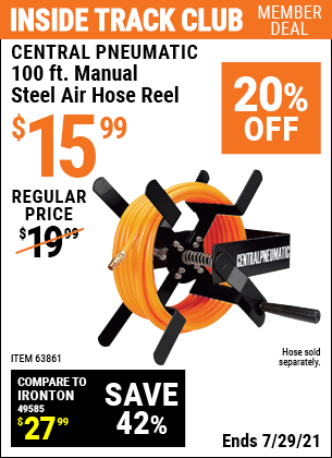 Inside Track Club members can buy the CENTRAL PNEUMATIC 100 Ft. Manual Steel Air Hose Reel (Item 63861) for $15.99, valid through 7/29/2021.