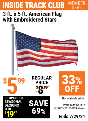 Inside Track Club members can buy the 3 Ft. X 5 Ft. American Flag With Embroidered Stars (Item 64129/96723/61716/64128/64131) for $5.99, valid through 7/29/2021.