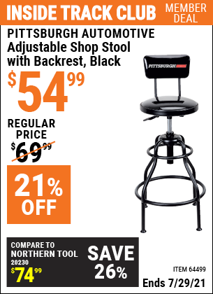 Inside Track Club members can buy the PITTSBURGH AUTOMOTIVE Adjustable Shop Stool with Backrest (Item 64499) for $54.99, valid through 7/29/2021.