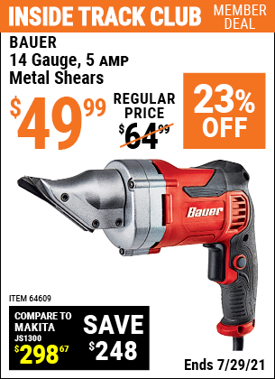 Inside Track Club members can buy the BAUER 14 gauge 5 Amp Heavy Duty Metal Shears (Item 64609) for $49.99, valid through 7/29/2021.