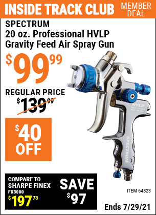Inside Track Club members can buy the SPECTRUM 20 Oz. Professional HVLP Gravity Feed Air Spray Gun (Item 64823) for $99.99, valid through 7/29/2021.