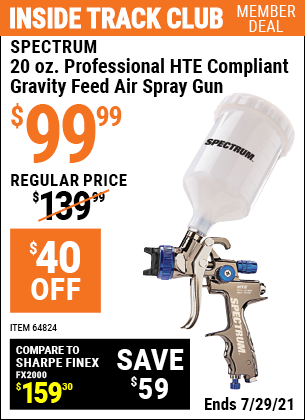 Inside Track Club members can buy the SPECTRUM 20 Oz. Professional HTE Compliant Gravity Feed Air Spray Gun (Item 64824) for $99.99, valid through 7/29/2021.