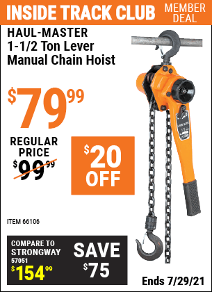 Inside Track Club members can buy the HAUL-MASTER 1-1/2 ton Lever Manual Chain Hoist (Item 66106) for $79.99, valid through 7/29/2021.