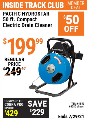 Inside Track Club members can buy the PACIFIC HYDROSTAR 50 Ft. Compact Electric Drain Cleaner (Item 68285/61856) for $199.99, valid through 7/29/2021.
