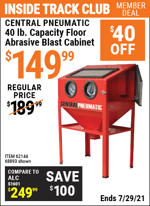 Inside Track Club members can buy the CENTRAL PNEUMATIC 40 Lb. Capacity Floor Blast Cabinet (Item 68893/62144) for $149.99, valid through 7/29/2021.