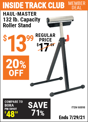 Inside Track Club members can buy the HAUL-MASTER 132 lb. Capacity Roller Stand (Item 68898) for $13.99, valid through 7/29/2021.