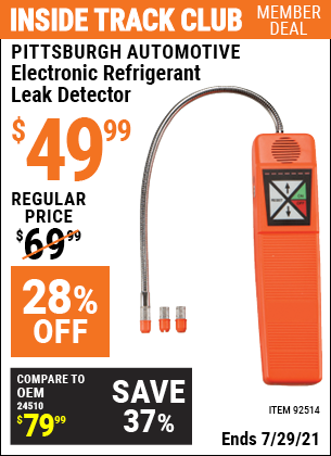 Inside Track Club members can buy the PITTSBURGH AUTOMOTIVE Electronic Refrigerant Leak Detector (Item 92514) for $49.99, valid through 7/29/2021.
