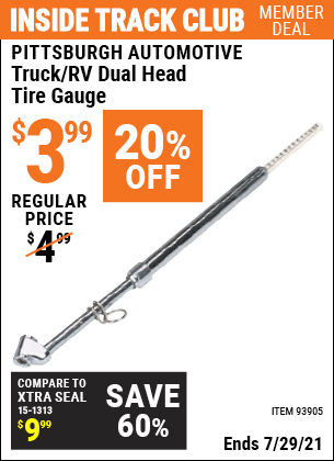 Inside Track Club members can buy the PITTSBURGH AUTOMOTIVE Truck/RV Dual Head Tire Gauge (Item 93905) for $3.99, valid through 7/29/2021.