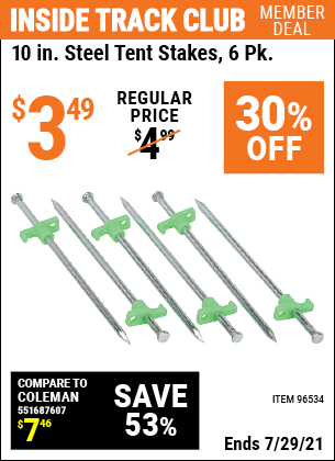 Inside Track Club members can buy the 10 In. Steel Tent Stakes 6 Pk. (Item 96534) for $3.49, valid through 7/29/2021.