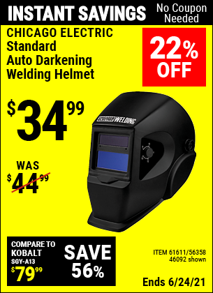 Buy the CHICAGO ELECTRIC Standard Auto Darkening Welding Helmet (Item 46092/61611/56358) for $34.99, valid through 6/24/2021.