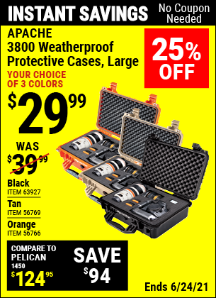 Buy the APACHE 3800 Weatherproof Protective Case (Item 63927/56766/56769) for $29.99, valid through 6/24/2021.