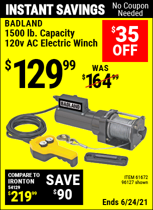 Buy the BADLAND 1500 Lbs.120V AC Electric Utility Winch (Item 61672/96127) for $129.99, valid through 6/24/2021.