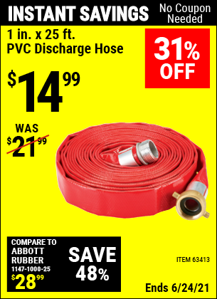Buy the 1 in. x 25 ft. PVC Discharge Hose (Item 63413) for $14.99, valid through 6/24/2021.