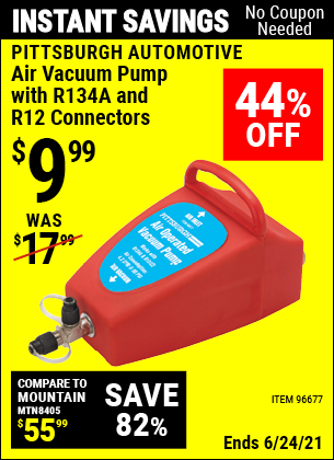Buy the PITTSBURGH AUTOMOTIVE Air Vacuum Pump with R134A and R12 Connectors (Item 96677) for $9.99, valid through 6/24/2021.