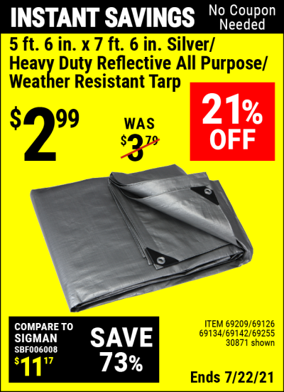 Buy the HFT 5 ft. 6 in. x 7 ft. 6 in. Silver/Heavy Duty Reflective All Purpose/Weather Resistant Tarp (Item 30871/69209/69126/69134/69142/69255) for $2.99, valid through 7/22/2021.