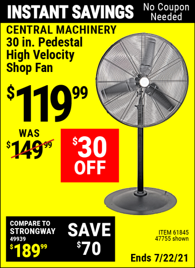 Buy the CENTRAL MACHINERY 30 In. Pedestal High Velocity Shop Fan (Item 47755/61845) for $119.99, valid through 7/22/2021.