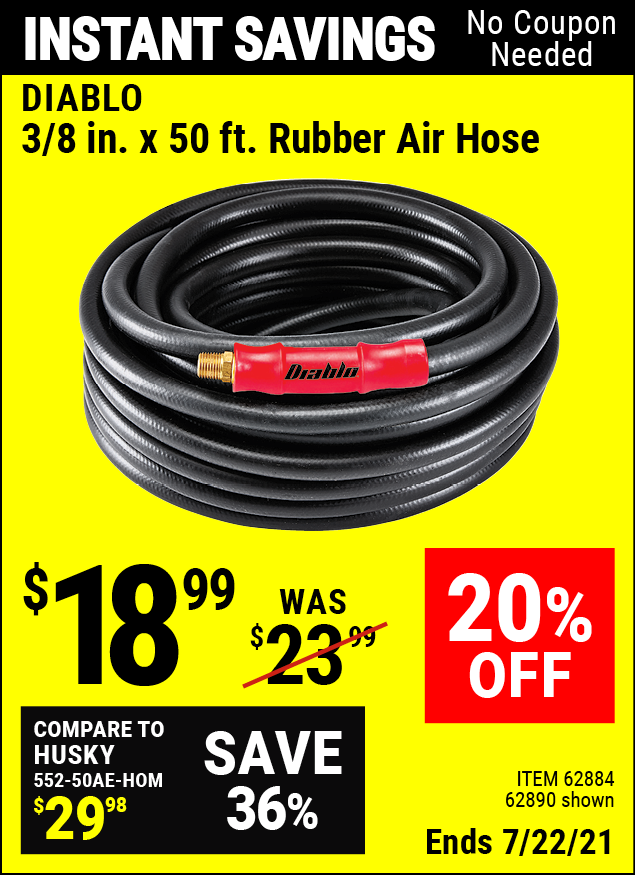 Buy the DIABLO 3/8 In. X 50 Ft. Rubber Air Hose (Item 62884/62890) for $18.99, valid through 7/22/2021.