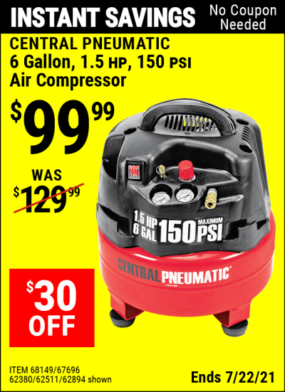 Buy the CENTRAL PNEUMATIC 6 gallon 1.5 HP 150 PSI Professional Air Compressor (Item 62894/67696/62380/62511) for $99.99, valid through 7/22/2021.