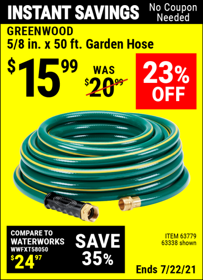 Buy the GREENWOOD 5/8 in. x 50 ft. Heavy Duty Garden Hose (Item 63338/63779) for $15.99, valid through 7/22/2021.