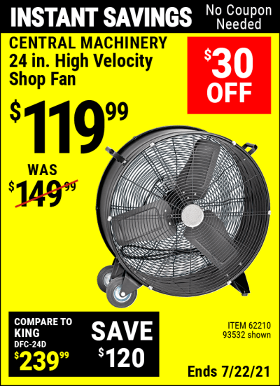 Buy the CENTRAL MACHINERY 24 in. High Velocity Shop Fan (Item 93532/62210) for $119.99, valid through 7/22/2021.