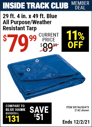Inside Track Club members can buy the HFT 29 ft. 4 in. x 49 ft. Blue All Purpose/Weather Resistant Tarp (Item 2142/69194/60473) for $79.99, valid through 12/2/2021.
