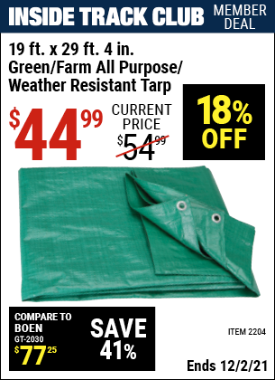 Inside Track Club members can buy the HFT 19 ft. x 29 ft. 4 in. Green/Farm All Purpose/Weather Resistant Tarp (Item 2204) for $44.99, valid through 12/2/2021.