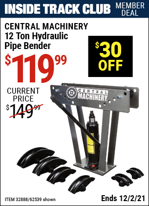 Inside Track Club members can buy the CENTRAL MACHINERY 12 Ton Hydraulic Pipe Bender (Item 32888/62539) for $119.99, valid through 12/2/2021.